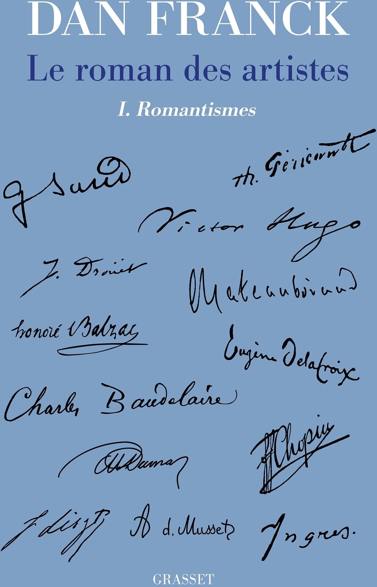 Dan Franck - Le roman des artistes. Vol. 1. Romantismes - Preis vom 10.10.2026 11:48:34 h