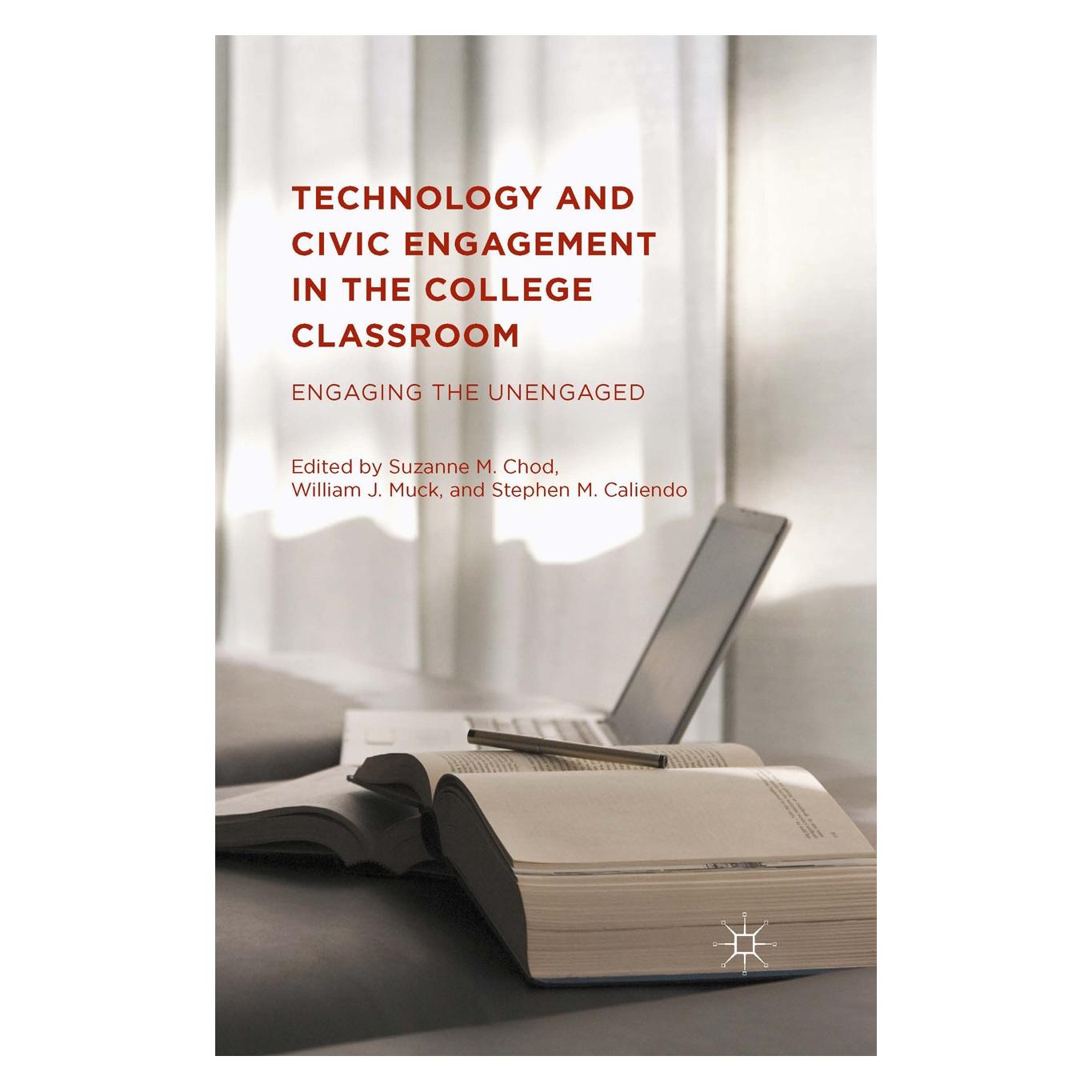 Palgrave Macmillan Technology and Civic Engagement in the College Classroom (Englisch, Hardcover, Stephen M. Caliendo, Suzanne M. Chod, William J. Muck) (9781137538550)