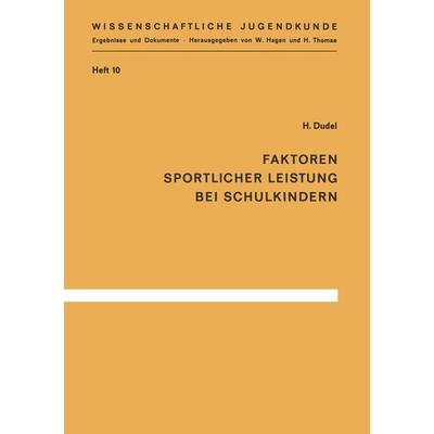 Faktoren sportlicher Leistung bei Schulkindern, Taschenbuch von H. Dudel, Springer Berlin, 978-3-540-79690-9