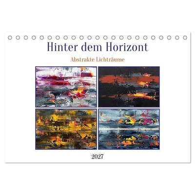 Hinter dem Horizont – Abstrakte Lichträume (Tischkalender 2027 DIN A5 quer), CALVENDO Monatskalender