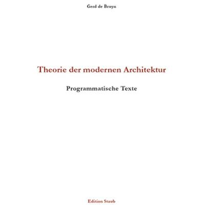 Theorie der modernen Architektur, Taschenbuch von Gerd de Bruyn, Skript, 978-3-928249-77-5