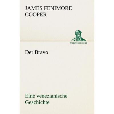 Der Bravo, Taschenbuch von James Fenimore Cooper, Tredition, 978-3-8424-0423-6