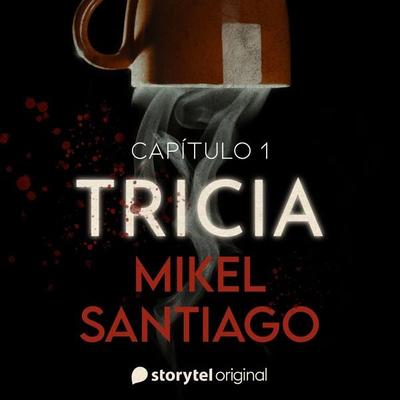 Tricia - S01E01 - Mikel Santiago, Audio, 9789180117753