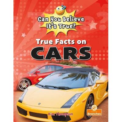 True Facts on Cars, Taschenbuch von Kim Thompson, Crabtree, 978-1-03-969777-5