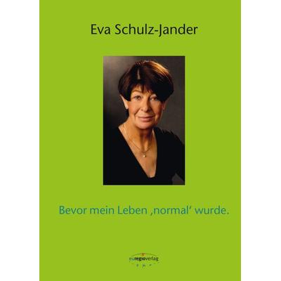 Bevor mein Leben ‚normal‘ wurde., Taschenbuch von Eva Schulz-Jander, Euregioverlag, 978-3-911293-02-0