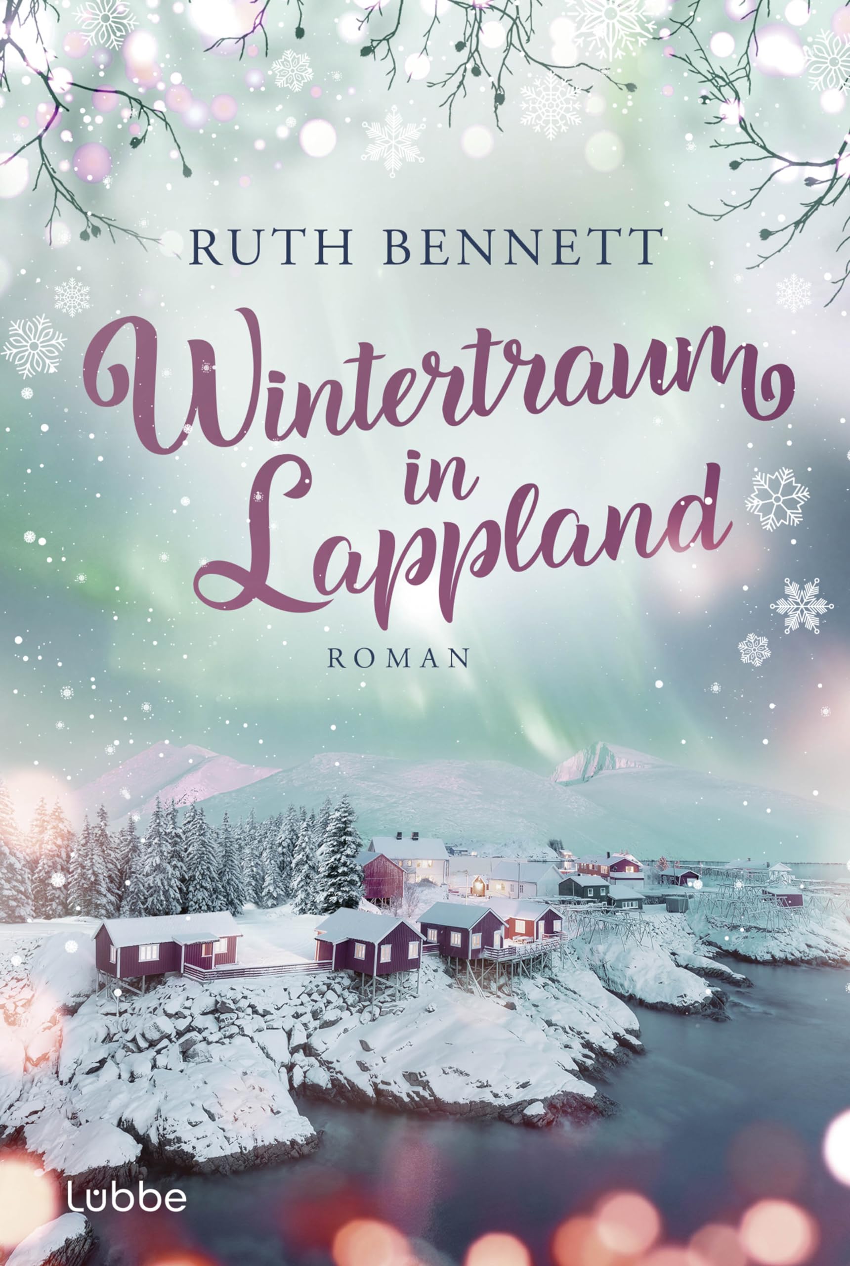 Ruth Bennett - Wintertraum in Lappland: Roman. Eine romantische Liebesgeschichte im winterlichen Skandinavien (Wintertraum-Reihe, Band 2) - Preis vom 07.10.2026 11:45:10 h
