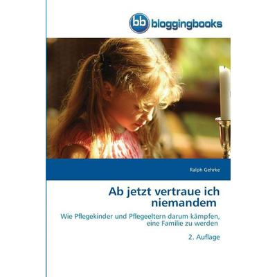 Ab jetzt vertraue ich niemandem, Taschenbuch von Ralph Gehrke, Bloggingbooks