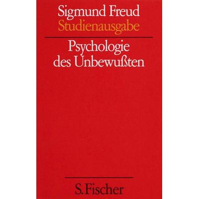 Psychologie des Unbewußten, Taschenbuch von Sigmund Freud, S. Fischer Verlag, 978-3-10-822723-4