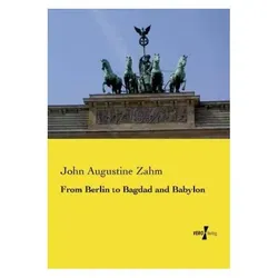 From Berlin to Bagdad and Babylon, Fachbücher von John Augustine Zahm
