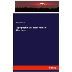 Topographie der Stadt Rom im Alterthum, Fachbücher von Henri Jordan