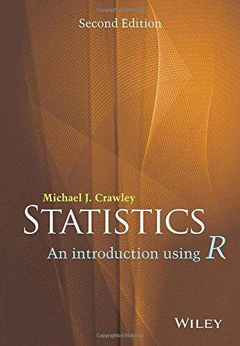 Crawley, Michael J. - Statistics: An Introduction Using R - Preis vom 09.10.2026 07:28:09 h