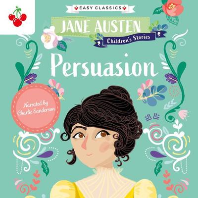 Persuasion - Jane Austen Children's Stories (Easy Classics) - Jane Austen, Audio, 9781782266150