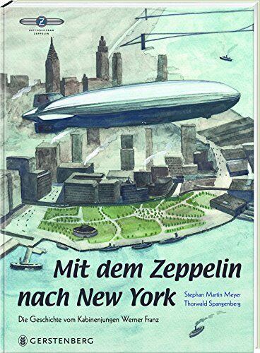 Stephan Martin Meyer / Thorwald Spangenberg - Mit dem Zeppelin nach New York - Preis vom 17.10.2026 19:25:27 h