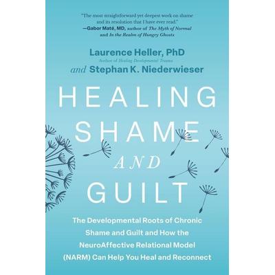 Healing Shame and Guilt, Taschenbuch von Laurence Heller,Stephan Niederwieser, North Atlantic Books