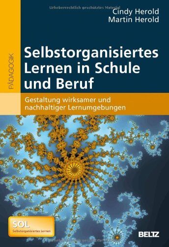 Cindy Herold - Selbstorganisiertes Lernen in Schule und Beruf: Gestaltung wirksamer und nachhaltiger Lernumgebungen - Preis vom 16.10.2026 11:41:07 h