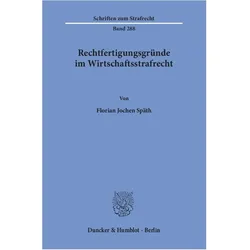 Rechtfertigungsgründe im Wirtschaftsstrafrecht, Fachbücher von Florian Jochen Späth