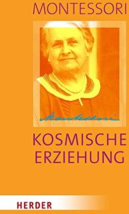 Maria Montessori - Kosmische Erziehung: Erziehung für die Eine Welt - Preis vom 18.10.2026 19:22:15 h