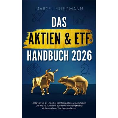 Das Aktien und ETF Handbuch 2026, Taschenbuch von Marcel Friedmann, Bookmundo, 978-94-037-1498-1