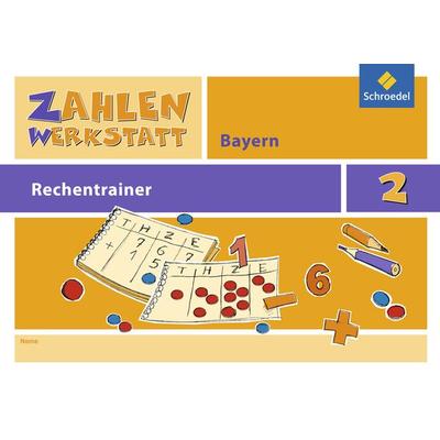 Zahlenwerkstatt - Rechentrainer Bayern, Geheftet von , Schroedel, 978-3-507-04772-3