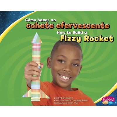 Cómo Hacer Un Cohete Efervescente/How to Build a Fizzy Rocket, Gebundene Ausgabe von Lori Shores, Capstone, 978-1-4296-6105-8