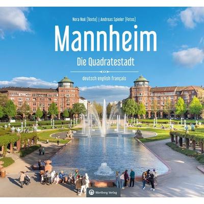 Mannheim Farbbildband - Ein Bildband in drei Sprachen, Gebundene Ausgabe von Nora Noé,Andreas Spieler, Wartberg Verlag, 978-3-8313-3606-7