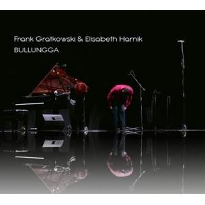 Gratkowski, F: Bullungga - Frank Gratkowski,Elisabeth Harnik, CD