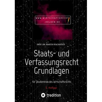 Staats- und Verfassungsrecht Grundlagen, Gebundene Ausgabe von Martin Wachovius, Tredition, 978-3-384-17533-5