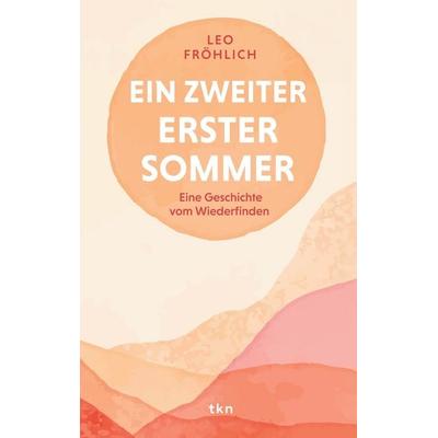 Ein zweiter erster Sommer, Taschenbuch von Leo Fröhlich, BoD – Books on Demand, 978-3-696-38214-8