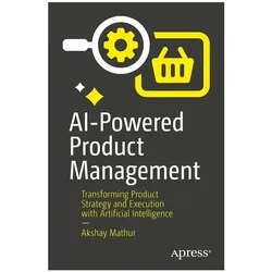 AI-Powered Product Management, Fachbücher von Akshay Mathur