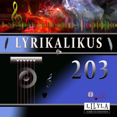 Lyrikalikus 203 - Kurt Tucholsky, Audio, 9783988523112