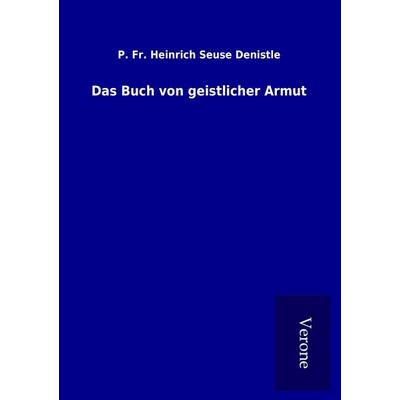Das Buch von geistlicher Armut, Taschenbuch von P. Fr. Heinrich Seuse Denistle, BoD - Books on Demand