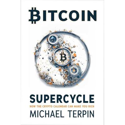 Bitcoin Supercycle, Gebundene Ausgabe von Michael Terpin, Simon & Schuster Uk, 978-1-5107-8215-0
