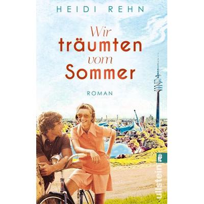 Wir träumten vom Sommer, Taschenbuch von Heidi Rehn, Ullstein Taschenbuch