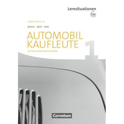 Automobilkaufleute - Ausgabe 2017 - Band 1: Lernfelder 1-4, Taschenbuch von Norbert Büsch,Michael Piek,Antje Kost, Cornelsen Verlag, 978-3-06-451284-9