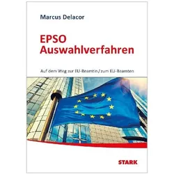 Training für Aufnahmetest Beamte EPSO - Test, Ratgeber von Marcus Delacor