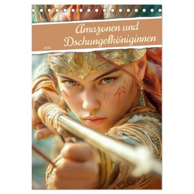 Amazonen und Dschungelköniginnen (Tischkalender 2026 DIN A5 hoch), CALVENDO Monatskalender