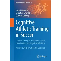 Cognitive Athletic Training in Soccer, Fachbücher von Sebastian Schwab, Daniel Memmert, Claudius Ludwig