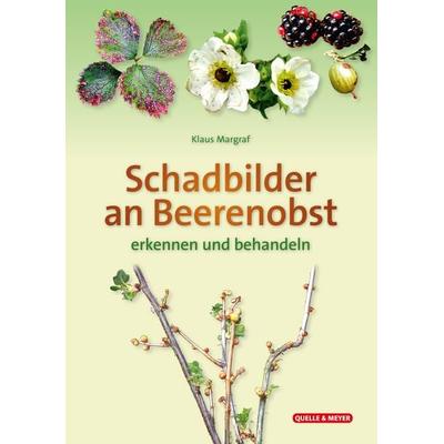 Schadbilder an Beerenobst, Sonstige von Klaus Margraf, Quelle & Meyer, 978-3-494-02266-6