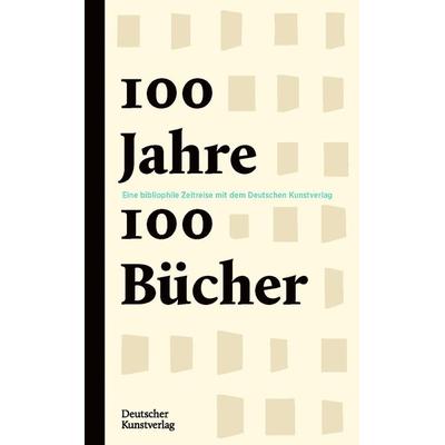 100 Jahre – 100 Bücher, Gebundene Ausgabe von Pablo Schneider, Deutscher Kunstverlag