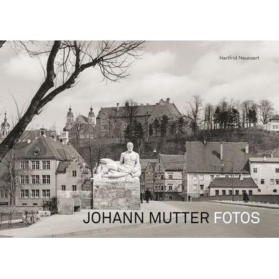 Johann Mutter Fotos, Gebundene Ausgabe von Hartfrid Neunzert, Michael Imhof Verlag, 978-3-7319-1235-4