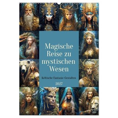Magische Reise zu mystischen Wesen. Keltische Fantasie-Gestalten (Wandkalender 2027 DIN A2 hoch), CALVENDO Monatskalender