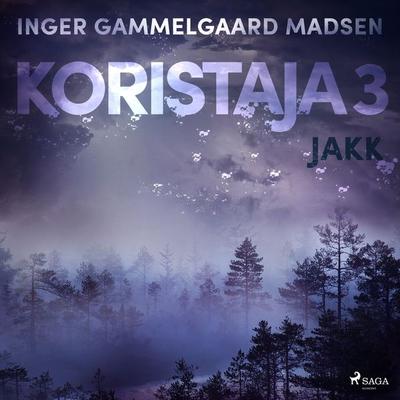 Koristaja 3: Jakk - Inger Gammelgaard Madsen, Audio, 9788726229356