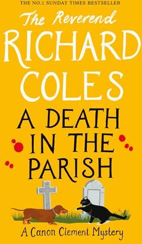 Coles, Reverend Richard - A Death in the Parish: The sequel to Murder Before Evensong (Canon Clement Mystery) - Preis vom 02.10.2026 23:42:20 h