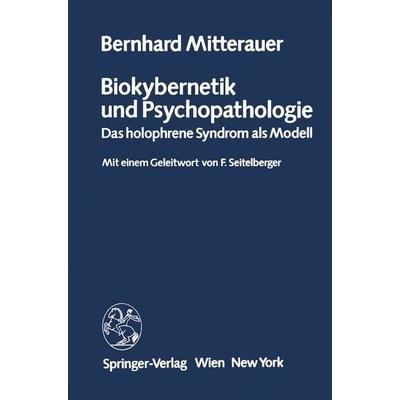 Biokybernetik und Psychopathologie, Taschenbuch von B. Mitterauer, Springer Wien, 978-3-211-81760-5