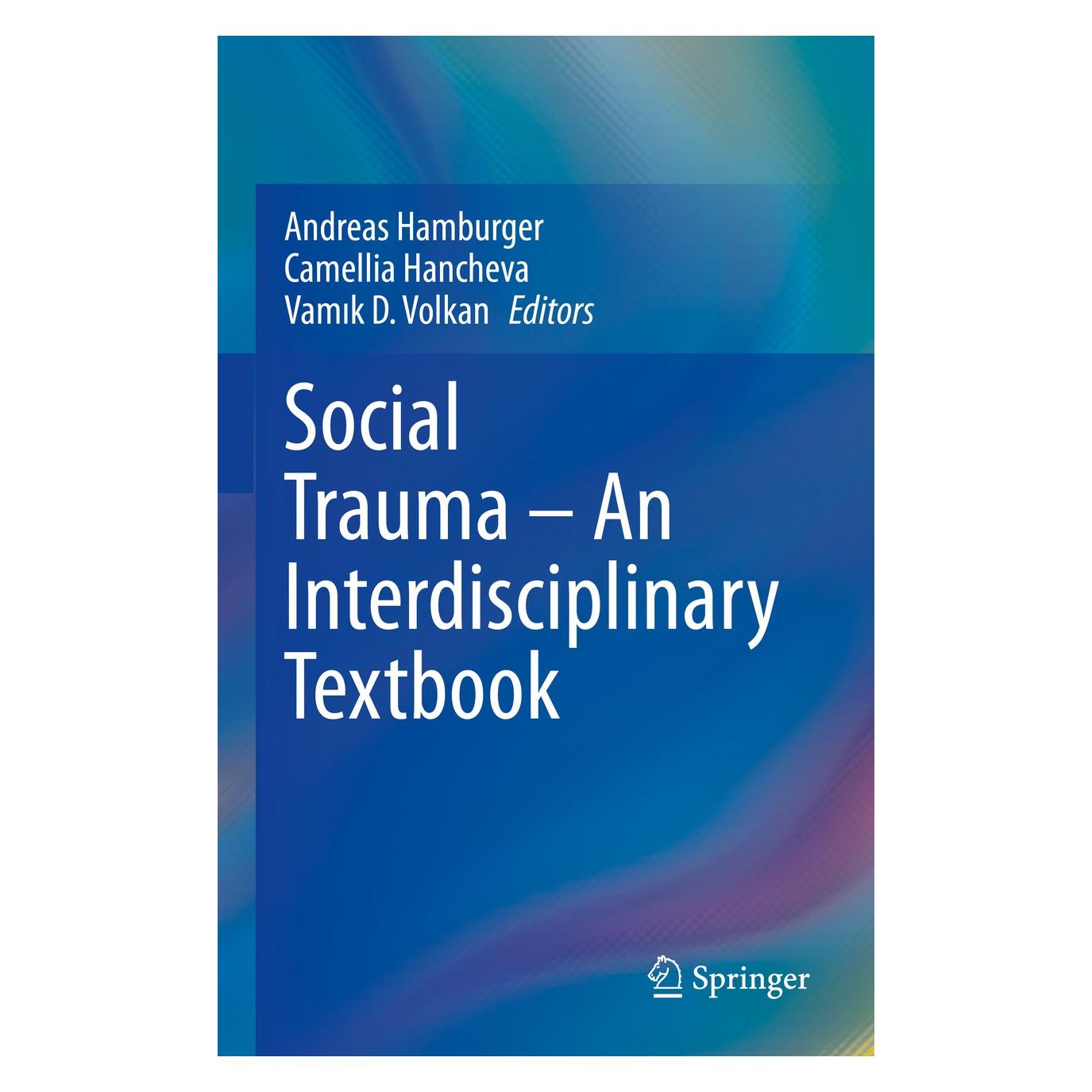 Springer Social Trauma - An Interdisciplinary Textbook (Englisch, Hardcover, Andreas Hamburger, Camellia Hancheva, Vamık D. Volkan) (9783030478162)
