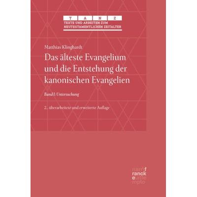 Das älteste Evangelium und die Entstehung der kanonischen Evangelien, Gebundene Ausgabe von Matthias Klinghardt, Narr Francke Attempto,