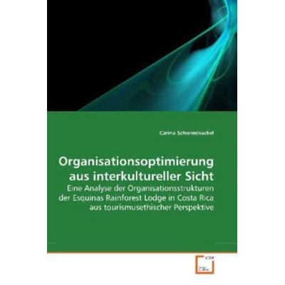 Schwindsackel, C: Organisationsoptimierung aus interkulturel, Taschenbuch von Carina Schwindsackel, VDM, 978-3-639-19790-7