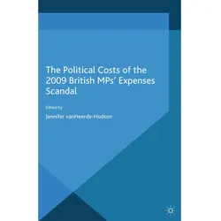 The Political Costs of the 2009 British MPs' Expenses Scandal, Fachbücher von J. VanHeerde-Hudson