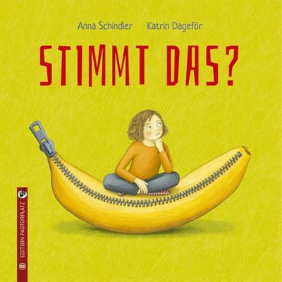 Stimmt das?, Gebundene Ausgabe von Anna Schindler, Edition Pastorplatz, 978-3-943833-66-9