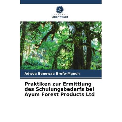 Brefo-Manuh, A: Praktiken zur Ermittlung des Schulungsbedarf, Taschenbuch von Adwoa Benewaa Brefo-Manuh, Verlag Unser Wissen, 978-620-0-72103-7